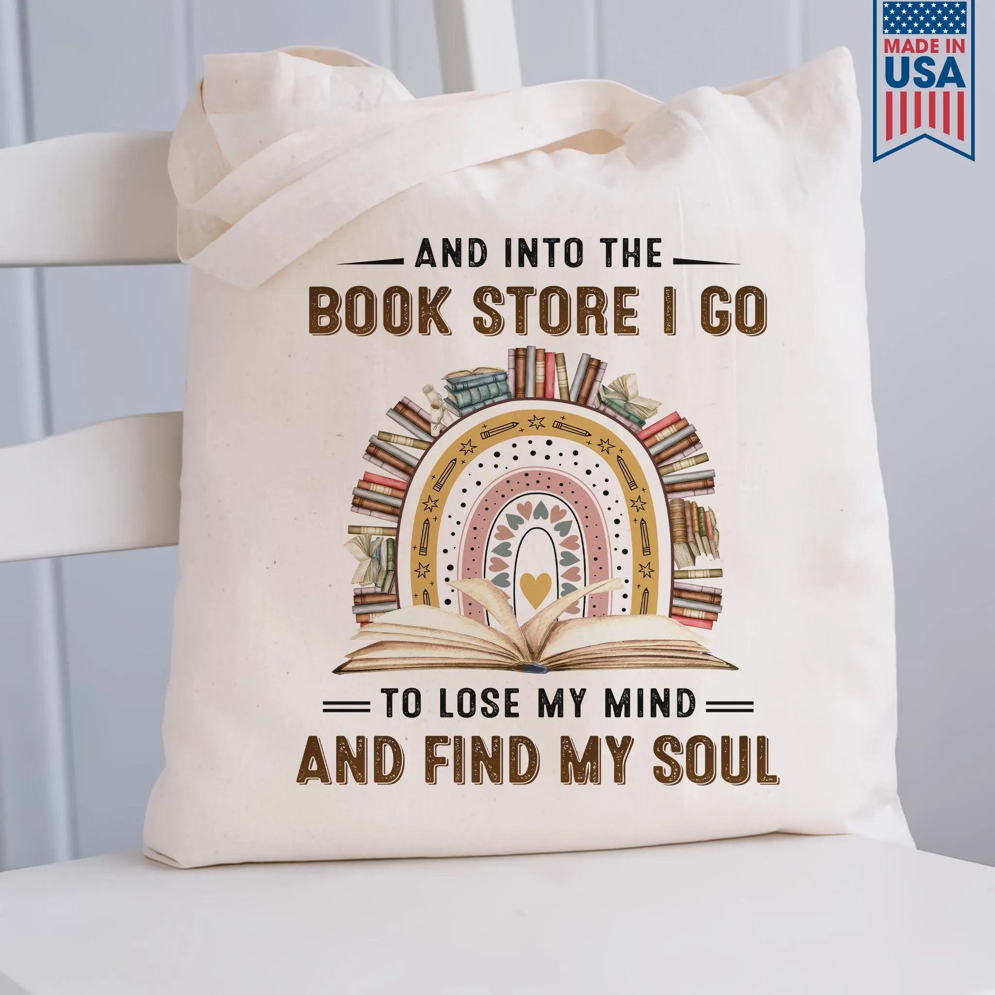 And Into The Book Store I Go To Lose My Mind And Find My Soul Book Lovers Gift TBW215