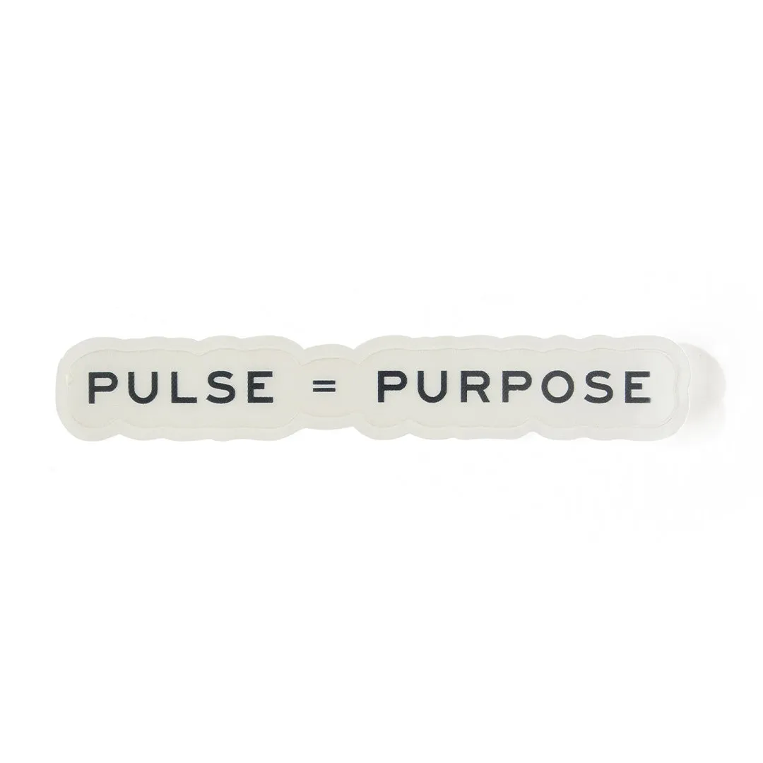 "Pulse = Purpose" Reusable Sticker