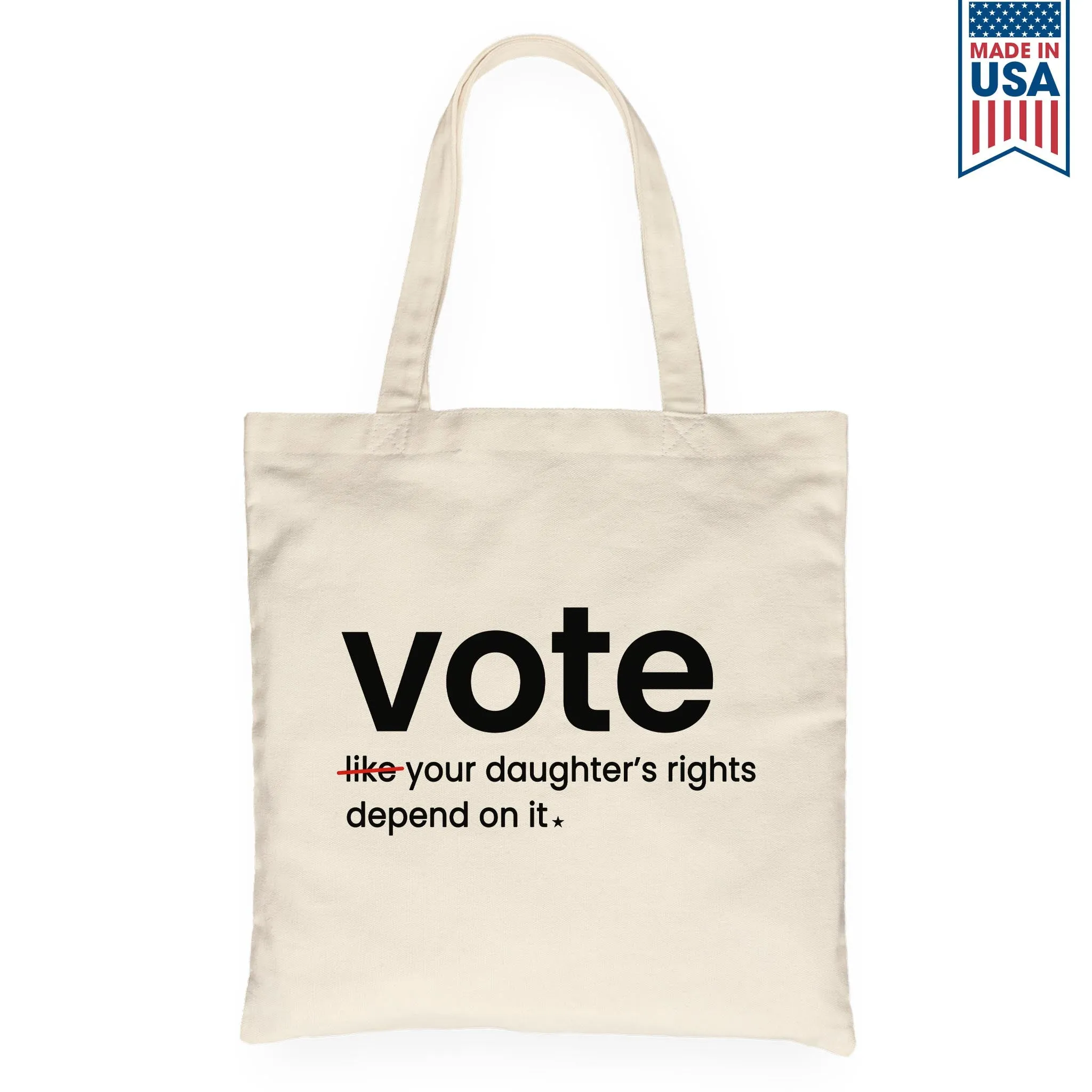 Vote Like Your Daughter And Granddaughter's Rights Depend On It Tote Bag TBW409