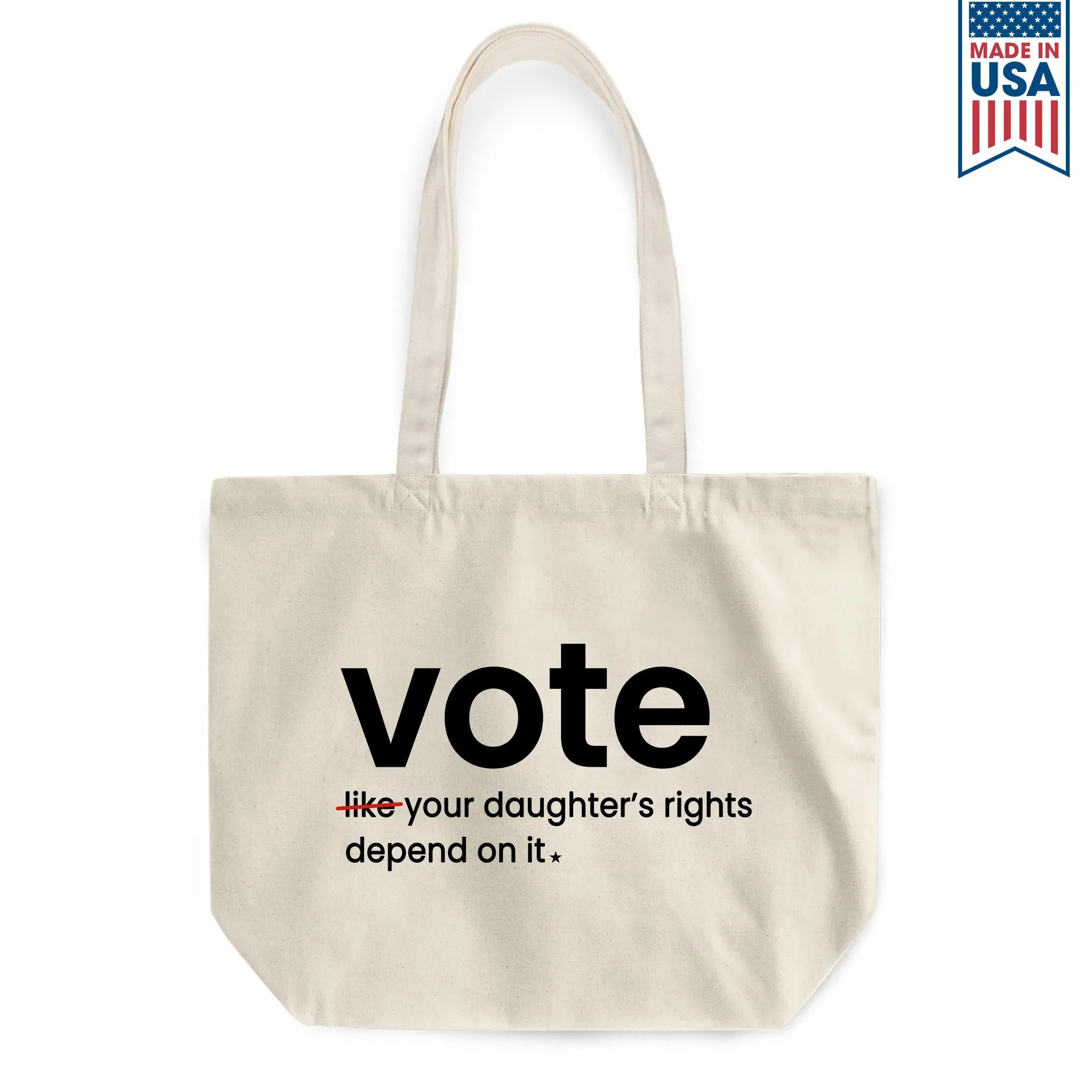 Vote Like Your Daughter And Granddaughter's Rights Depend On It Tote Bag TBW409