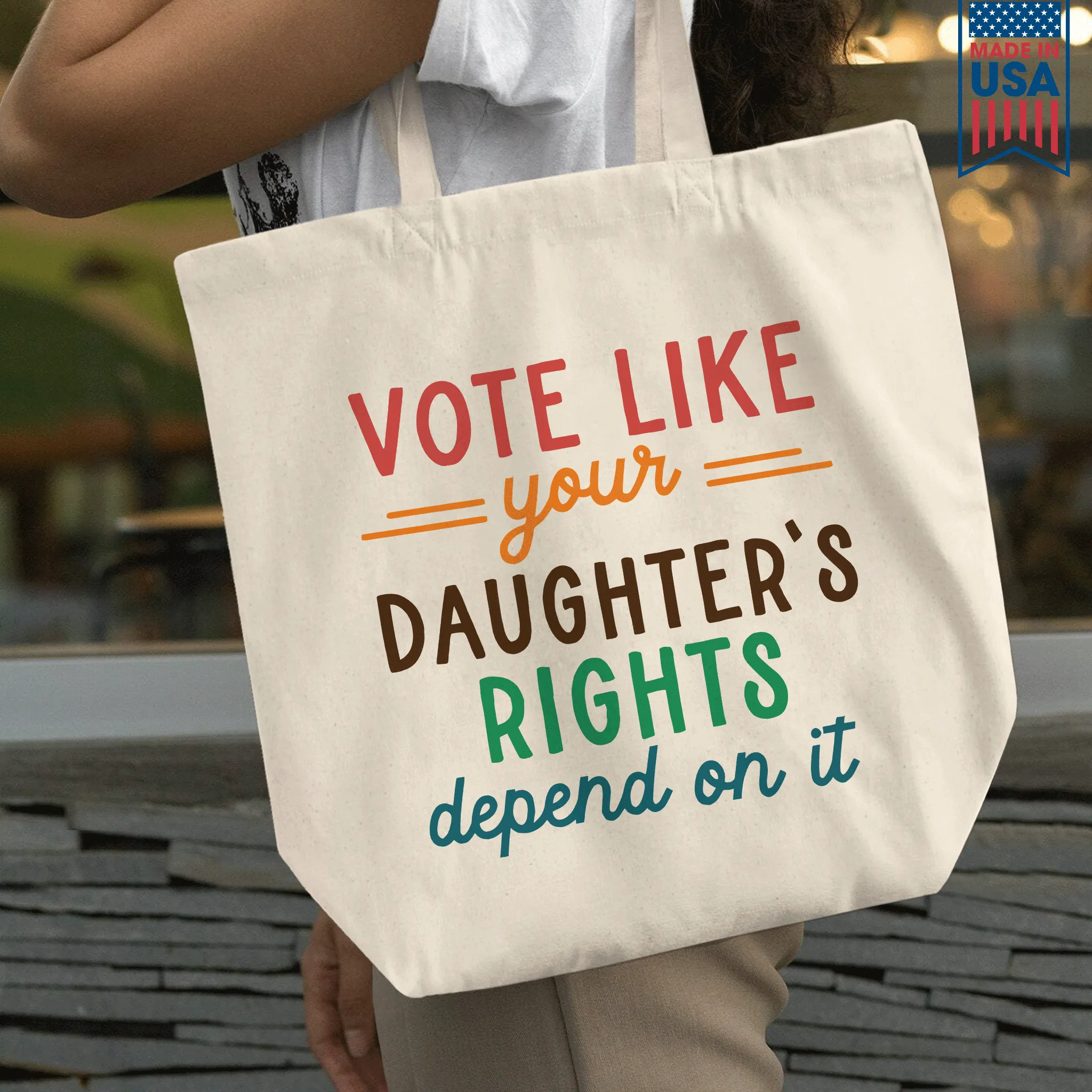 Vote Like Your Daughter's Rights Depend On It Tote Bag TBW403